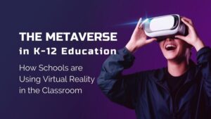 The Metaverse in K-12 Education