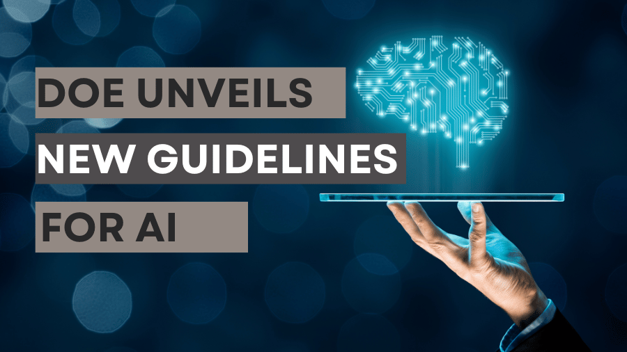 DOE Unveils New AI Guidelines