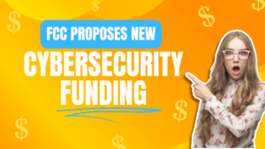 FCC Proproses New Cybersecurity Funding for K-12 Schools