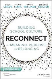 "Reconnect: Building School Culture for Meaning, Purpose, and Belonging" by Doug Lemov