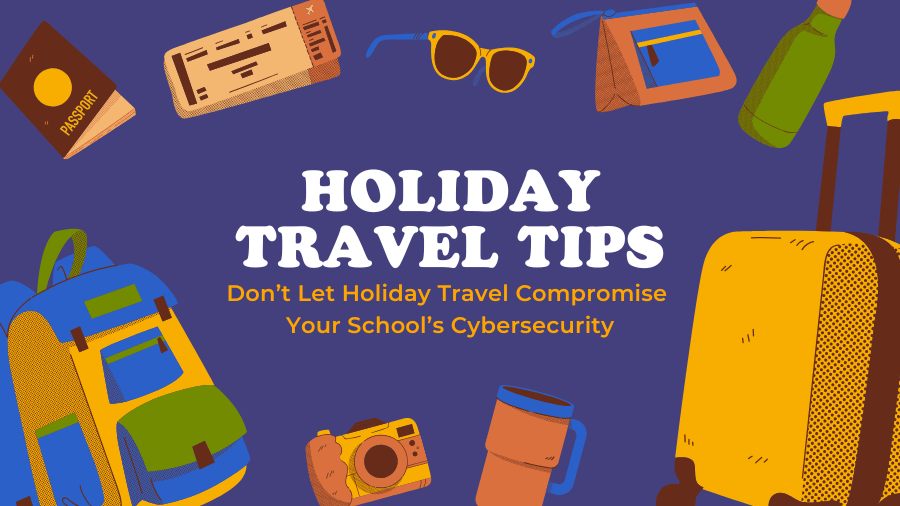 Blog-Holiday Travel Tips for K-12 School Leaders